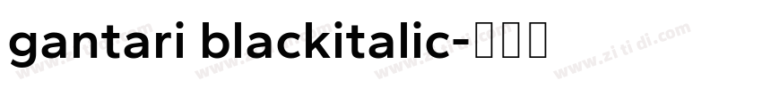 gantari blackitalic字体转换
